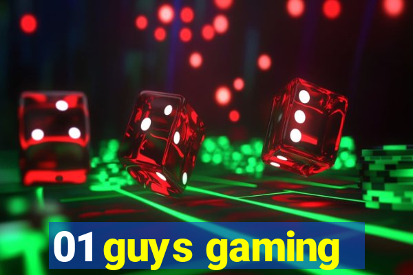 01 guys gaming